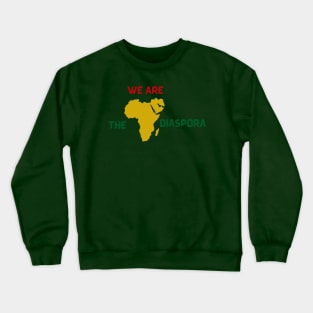 We are the diaspora T's Hoodies & Accessories Crewneck Sweatshirt